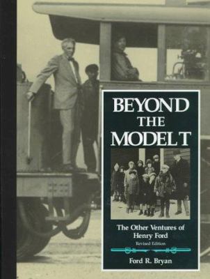 Beyond the Model T: The Other Ventures of Henry... 0814327044 Book Cover