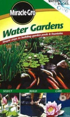 Miracle Gro Water Gardens: Simple Steps to Buil... 0696225697 Book Cover