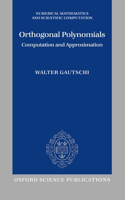 Orthogonal Polynomials: Computation and Approxi... 0198506724 Book Cover