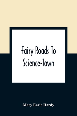 Fairy Roads To Science-Town 9354360203 Book Cover