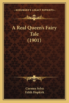 A Real Queen's Fairy Tale (1901) 1164545752 Book Cover