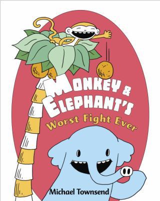 Monkey & Elephant's Worst Fight Ever! 0375957170 Book Cover