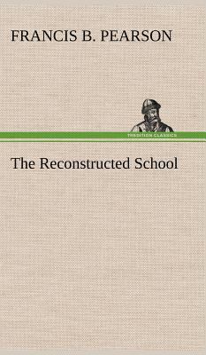 The Reconstructed School 3849195465 Book Cover