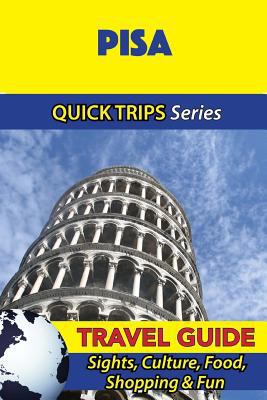 Pisa Travel Guide (Quick Trips Series): Sights,... 1533052123 Book Cover