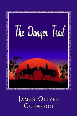 The Danger Trail 1481911880 Book Cover