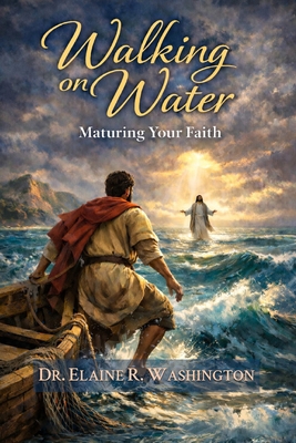 Walking on Water: Maturing Your Faith B0GYQ5M4ZM Book Cover