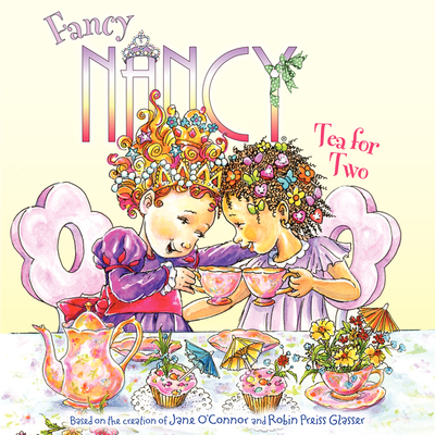 Fancy Nancy: Tea for Two 0061235970 Book Cover