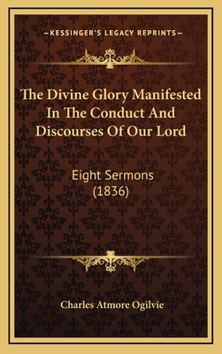 The Divine Glory Manifested In The Conduct And ... 116584950X Book Cover