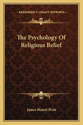 The Psychology Of Religious Belief 1162938455 Book Cover