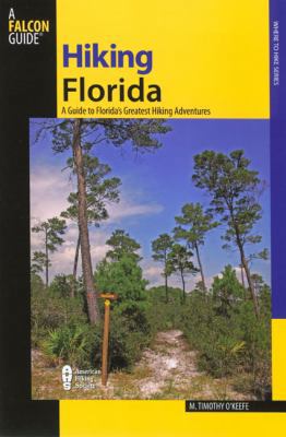 Hiking Florida: A Guide to Florida's Greatest H... 0762735708 Book Cover