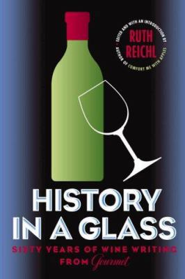 History in a Glass: Sixty Years of Wine Writing... 0679643125 Book Cover