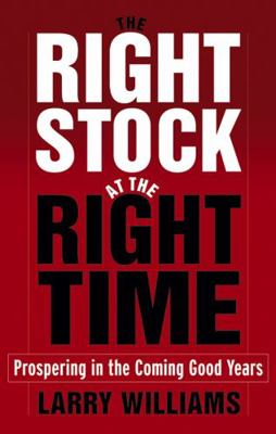 The Right Stock at the Right Time: Prospering i... 0471733903 Book Cover
