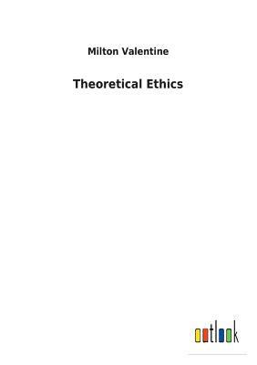 Theoretical Ethics 3732622010 Book Cover