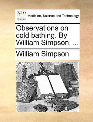 Observations on cold bathing. By William Simpso... 1170392326 Book Cover