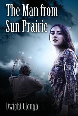 The Man from Sun Prairie 1516935365 Book Cover