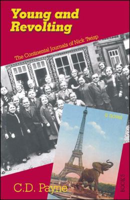 Young and Revolting: The Continental Journals o... 0741434172 Book Cover