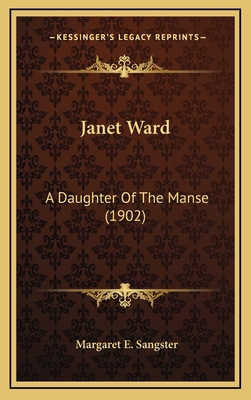 Janet Ward: A Daughter of the Manse (1902) 1164330039 Book Cover