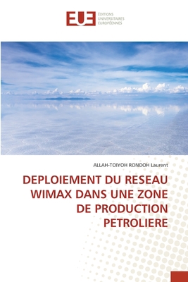Deploiement Du Reseau Wimax Dans Une Zone de Pr... [French] 6139555256 Book Cover