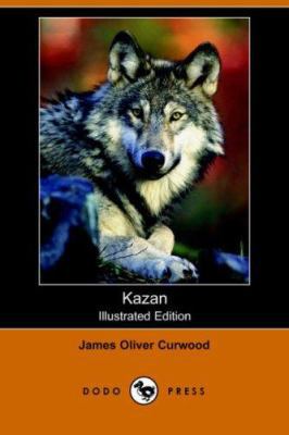 Kazan (Illustrated Edition) (Dodo Press) 1406510157 Book Cover