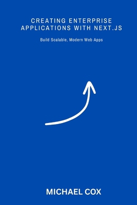 Creating Enterprise Applications with Next.js: ... B0FNKM5BPD Book Cover