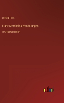 Franz Sternbalds Wanderungen: in Großdruckschrift [German] 3368297554 Book Cover
