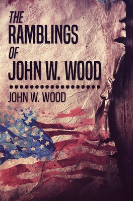 The Ramblings Of John W. Wood: Premium Hardcove...            Book Cover