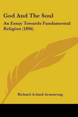 God And The Soul: An Essay Towards Fundamental ... 1104131889 Book Cover