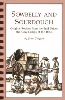 Sowbelly and Sourdough: Original Recipes from t... 0870043692 Book Cover