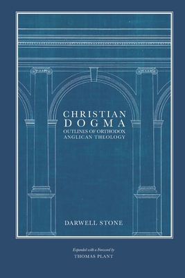 Christian Dogma: Outlines of Orthodox Anglican ... 0997016744 Book Cover