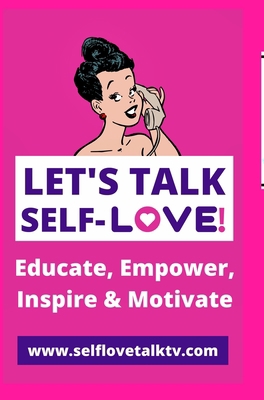 Let's Talk Self-love!: Love Yourself! 1714677893 Book Cover