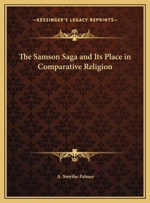 The Samson Saga and Its Place in Comparative Re... 1169756468 Book Cover