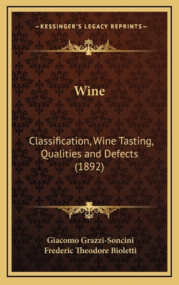Wine: Classification, Wine Tasting, Qualities a... 1168772451 Book Cover