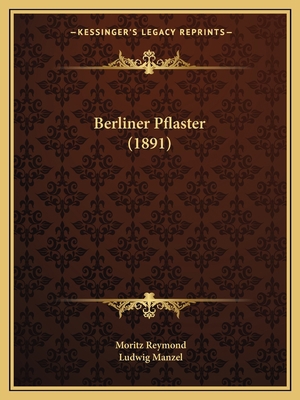 Berliner Pflaster (1891) [German] 1167639111 Book Cover