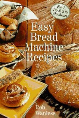 Easy Bread Machine Recipes: For 1, 1/2 & 2 lb. ... 0806997001 Book Cover