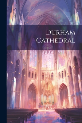 Durham Cathedral 1022696777 Book Cover