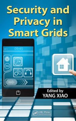Security and Privacy in Smart Grids 1439877831 Book Cover
