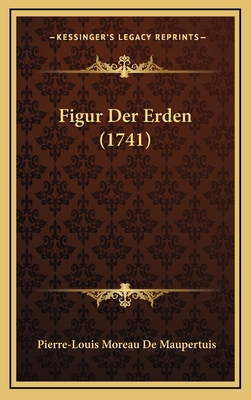 Figur Der Erden (1741) [German] 1166090531 Book Cover