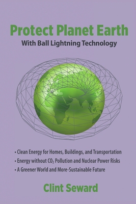 Protect Planet Earth With Ball Lightning Techno... 1304930122 Book Cover