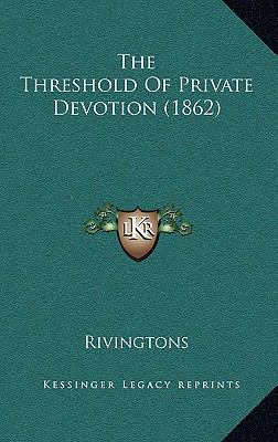 The Threshold Of Private Devotion (1862) 116570546X Book Cover