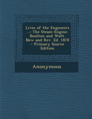 Lives of the Engineers ...: The Steam-Engine. B... 1289449805 Book Cover