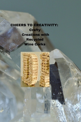 Cheers to Creativity: Crafty Creations with Rec...            Book Cover