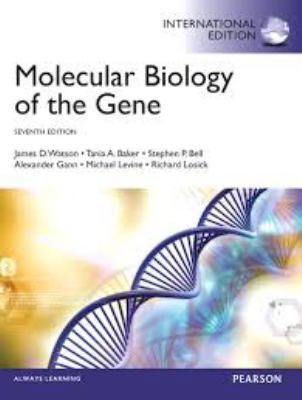 Molecular Biology of the Gene. James D. Watson ... 0321851498 Book Cover