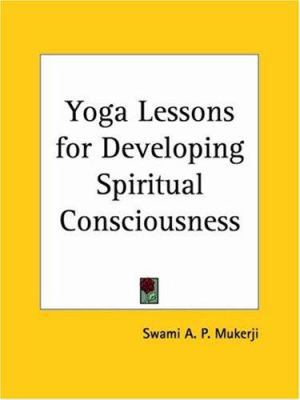 Yoga Lessons for Developing Spiritual Conscious... 0766126846 Book Cover