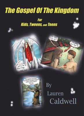 The Gospel of the Kingdom for Kids, Tweens and ... 0983337705 Book Cover