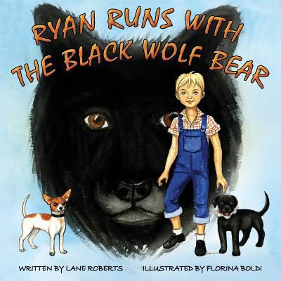 Ryan Runs With The Black Wolf Bear 0692187340 Book Cover