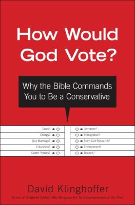 How Would God Vote?: Why the Bible Commands You... 0385515421 Book Cover