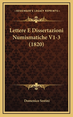 Lettere E Dissertazioni Numismatiche V1-3 (1820) [Italian] 116791323X Book Cover