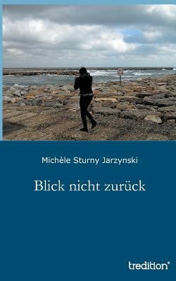 Blick Nicht Zuruck [German] 3849576884 Book Cover