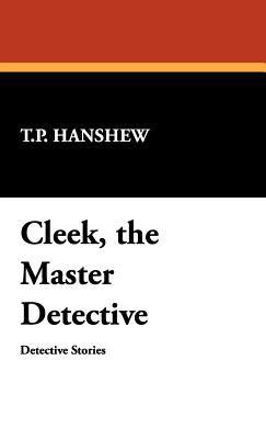 Cleek, the Master Detective 1434488896 Book Cover