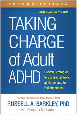 Taking Charge of Adult ADHD: Proven Strategies ... 1462547524 Book Cover